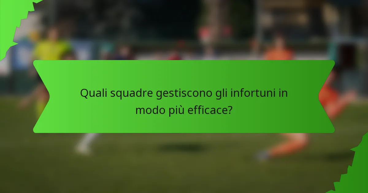 Quali squadre gestiscono gli infortuni in modo più efficace?